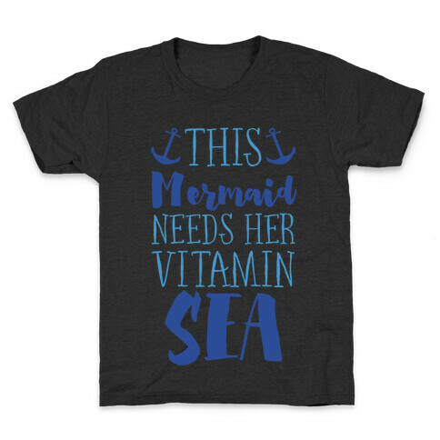 This Mermaid Needs Her Vitamin Sea Kids T-Shirt