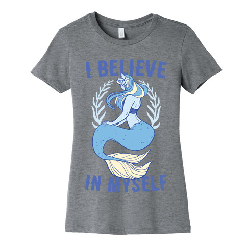 I Believe In Myself - Mermaid Womens T-Shirt