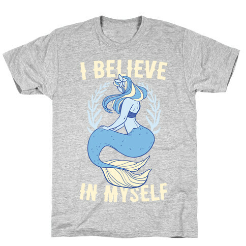 I Believe In Myself - Mermaid T-Shirt