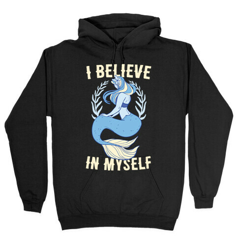 I Believe In Myself - Mermaid Hooded Sweatshirt
