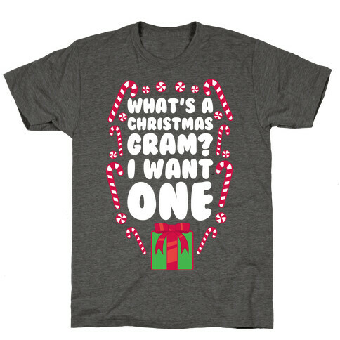 What's A Christmas Gram? T-Shirt
