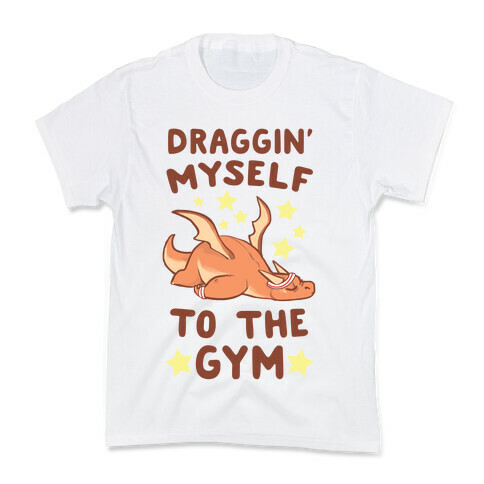 Draggin' Myself to the Gym Kids T-Shirt