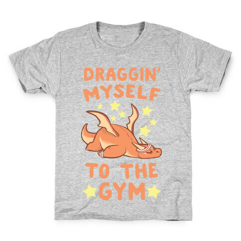 Draggin' Myself to the Gym Kids T-Shirt