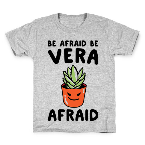 Be Afraid Be Vera Afraid Parody Kids T-Shirt