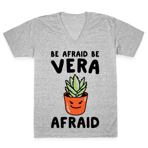 Be Afraid Be Vera Afraid Parody V-Neck Tee Shirt