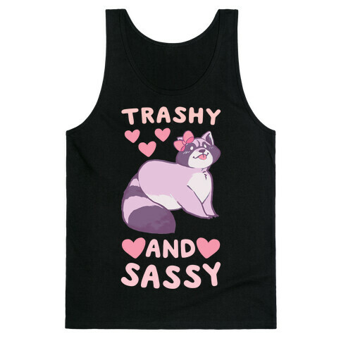 Trashy and Sassy Tank Top