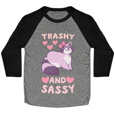 Trashy and Sassy Baseball Tee