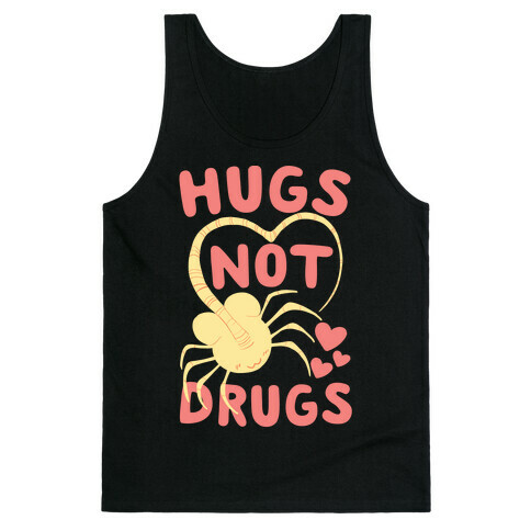 Hugs Not Drugs - Facehugger Tank Top