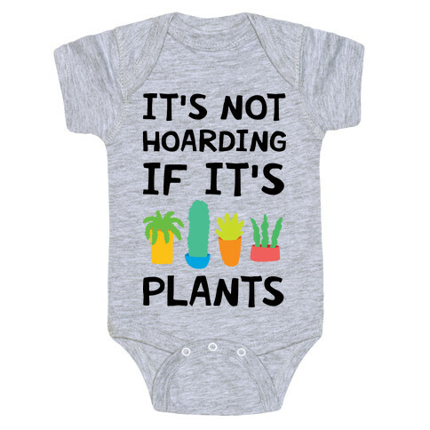 It's Not Hoarding If It's Plants Baby One-Piece