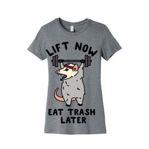 Lift Now Eat Trash Later Opossum Womens T-Shirt