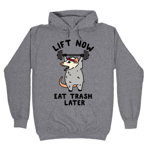 Lift Now Eat Trash Later Opossum Hooded Sweatshirt