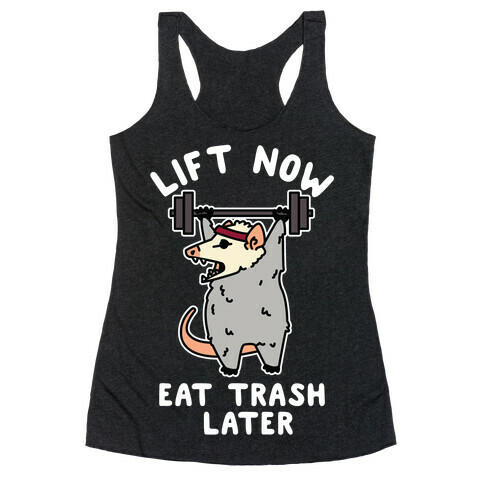 Lift Now Eat Trash Later Opossum Racerback Tank Top