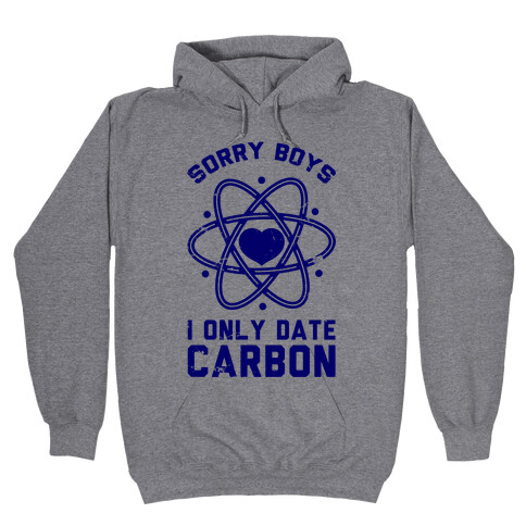 Sorry Boys I Only Date Carbon Hooded Sweatshirt