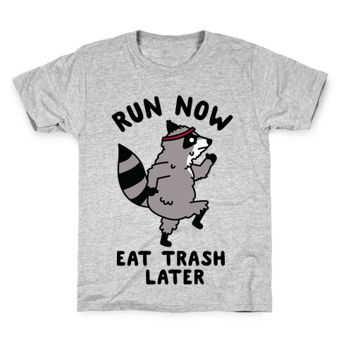 Run Now Eat Trash Later Raccoon Kids T-Shirt