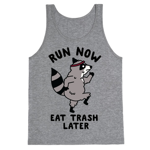 Run Now Eat Trash Later Raccoon Tank Top