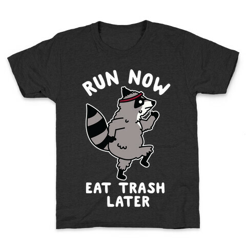Run Now Eat Trash Later Raccoon Kids T-Shirt