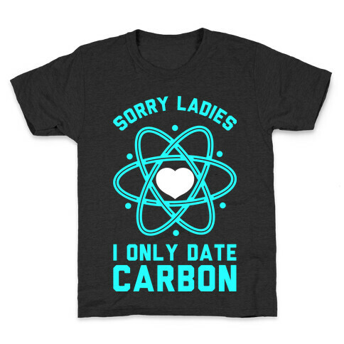 Sorry Ladies I Only Date Carbon Kids T-Shirt