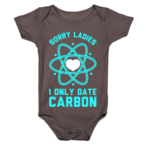 Sorry Ladies I Only Date Carbon Baby One-Piece