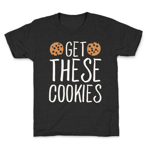 Get These Cookies Parody White Print Kids T-Shirt