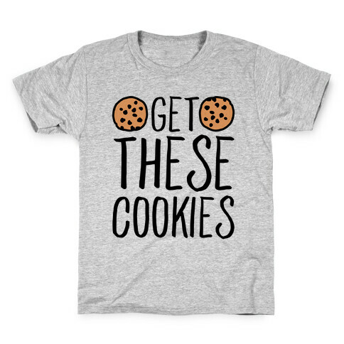 Get These Cookies Parody Kids T-Shirt
