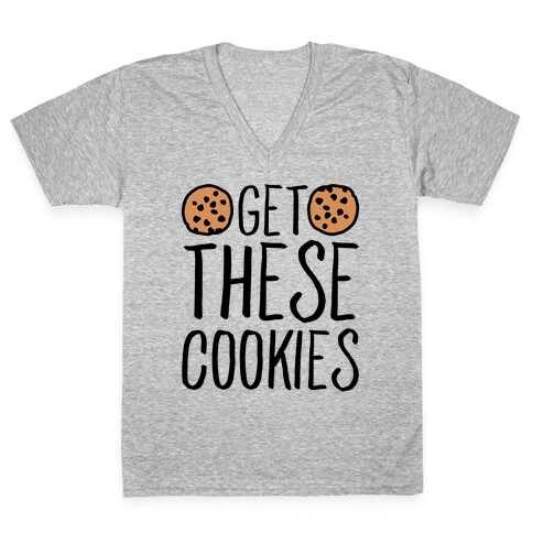 Get These Cookies Parody V-Neck Tee Shirt