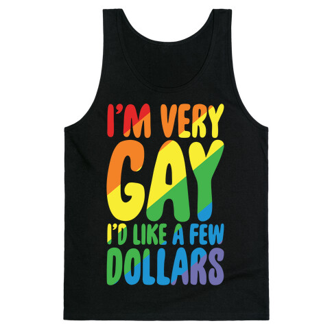 I'm Gay I'd Like A Few Dollars White Print Tank Top
