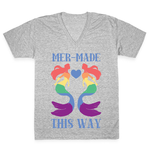 Mer-Made This Way - Gay V-Neck Tee Shirt