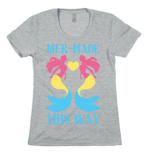 Mer-Made This Way - Pan Womens T-Shirt