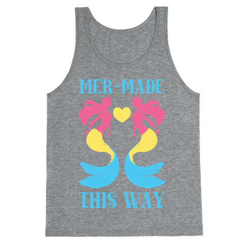 Mer-Made This Way - Pan Tank Top