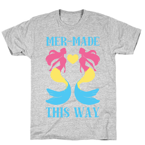 Mer-Made This Way - Pan T-Shirt