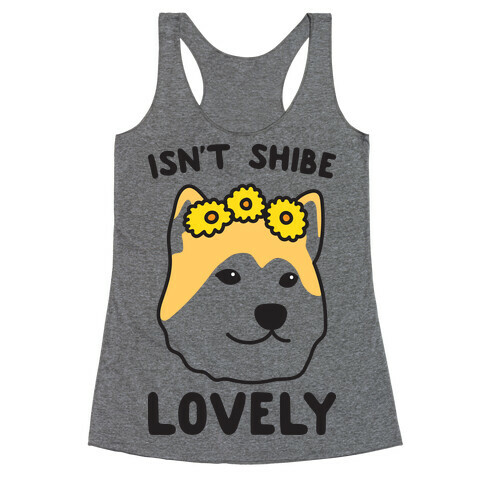 Isn't Shibe Lovely? Shiba Ibu Racerback Tank Top