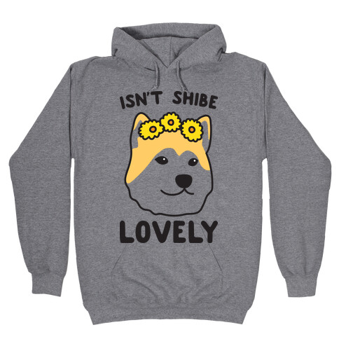 Isn't Shibe Lovely? Shiba Ibu Hooded Sweatshirt