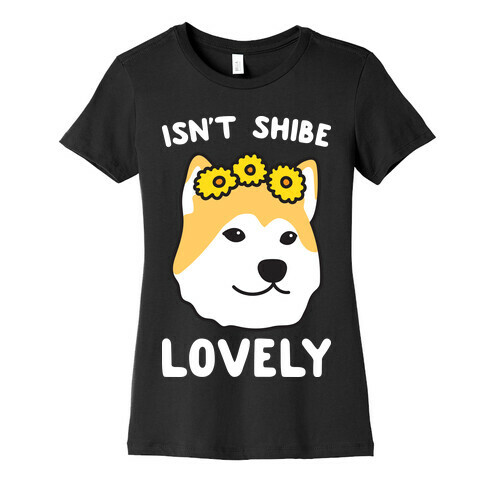 Isn't Shibe Lovely? Shiba Ibu Womens T-Shirt