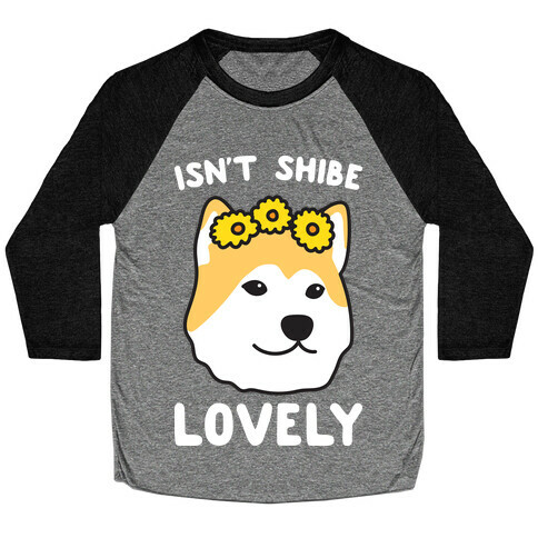 Isn't Shibe Lovely? Shiba Ibu Baseball Tee