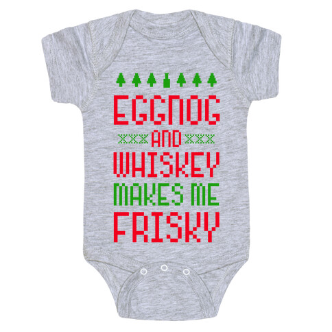 Eggnog and Whiskey Makes me Frisky Baby One-Piece