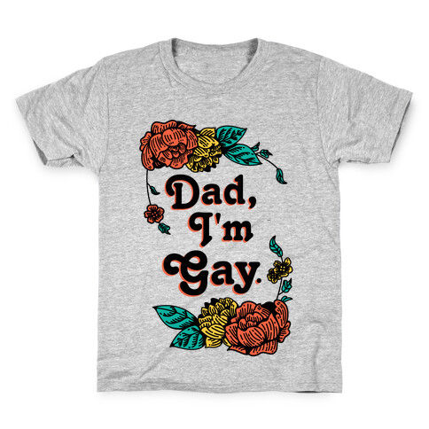 Dad I'm Gay Kids T-Shirt