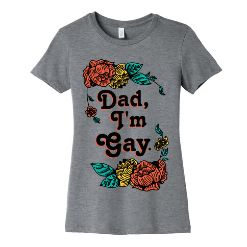 Dad I'm Gay Womens T-Shirt