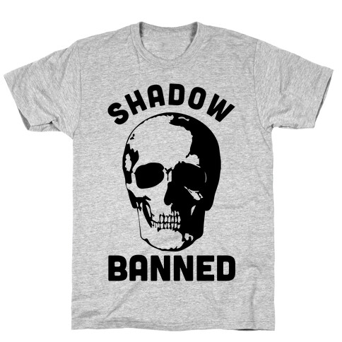 Shadow Banned T-Shirt