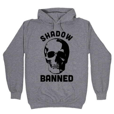 Shadow Banned Hooded Sweatshirt