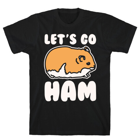 Let's Go Ham White Print T-Shirt