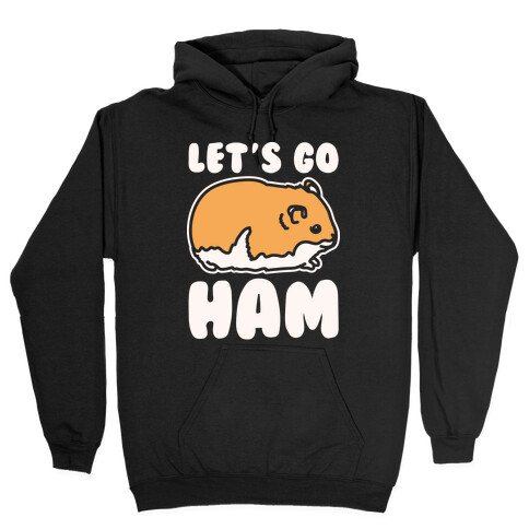Let's Go Ham White Print Hooded Sweatshirt