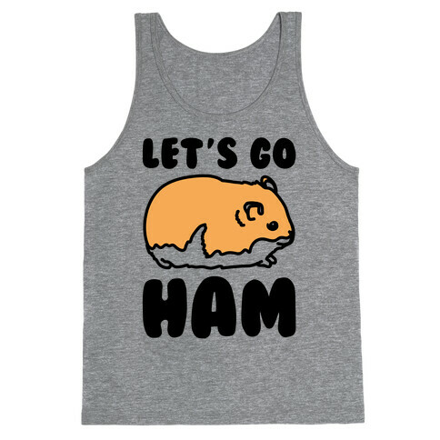 Let's Go Ham Tank Top