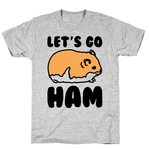 Let's Go Ham T-Shirt