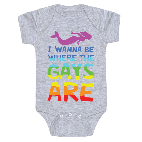 I Wanna Be Where The Gays Are Baby One-Piece