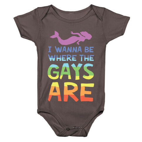 I Wanna Be Where The Gays Are Baby One-Piece