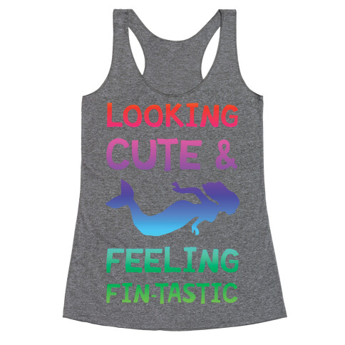 Looking Cute And Feeling Fin-tastic Racerback Tank Top