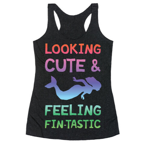 Looking Cute And Feeling Fin-tastic Racerback Tank Top