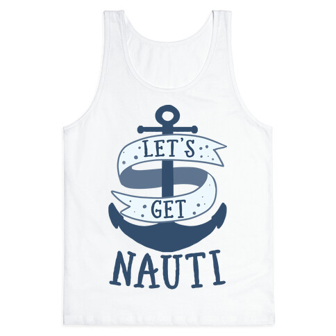 Let's Get Nauti Tank Top