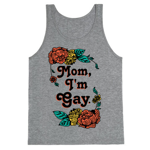 Mom I'm Gay Tank Top