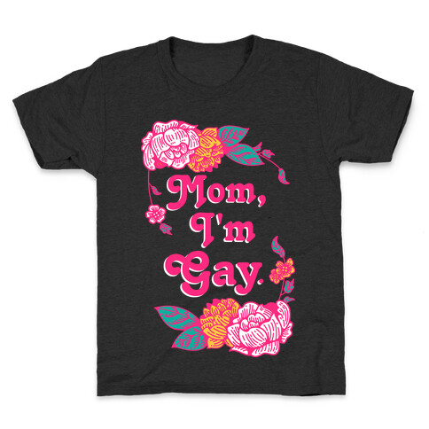 Mom I'm Gay Kids T-Shirt